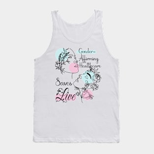 Gender Affirming Healthcare Saves Lives, Trans Rights, Protect Trans Kids, Protect Trans Youth, Trans Healthcare Tank Top
